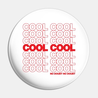 Cool Cool - No Doubt No Doubt (Thank You 99) Pin