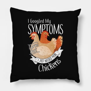 Need More Chickens Pillow