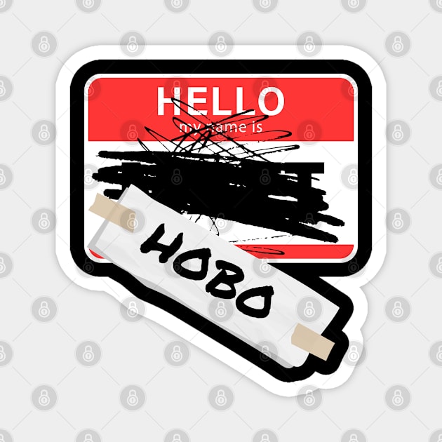 My Name Is...HoBo Magnet by Ragnariley