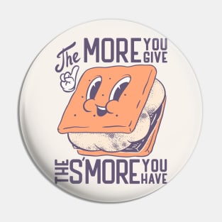 S'more | The more you give the more Smore you have Pin