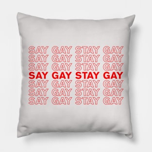 SAY GAY STAY GAY Pillow