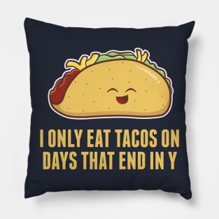 Every Day is Taco Day! Pillow