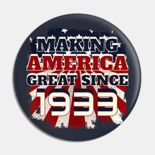 1933 Making America Great Patriotic US Born Birthday Pin