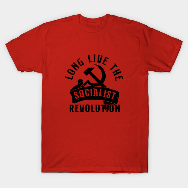 Disover Long Live the Socialist Revolution - Socialist - T-Shirt