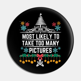 Most Likely to Take Too Many Pictures - Humor Christmas Family Festive Memories Humorous Holiday Gift Idea Pin