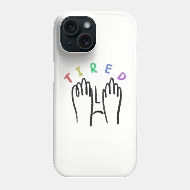 TIRED Phone Case by the quiet store