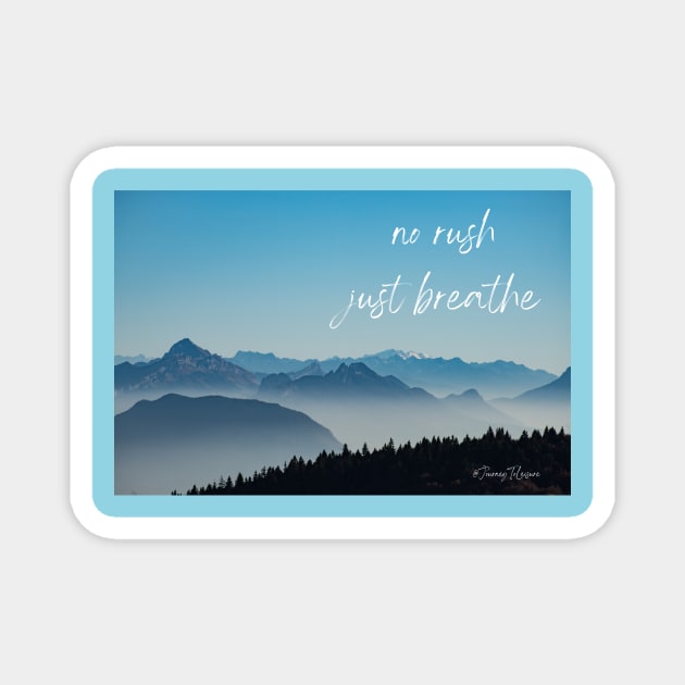 No Rush Just Breath Magnet by Journey Designs