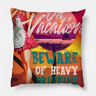 On Vacation Funny all american sign drinking advisory Pillow