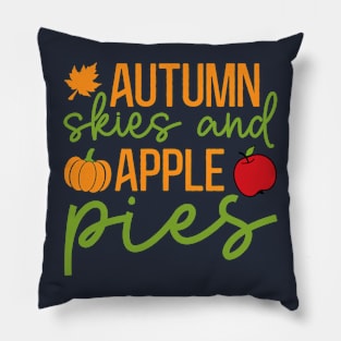 Autumn skies and apple pies Pillow