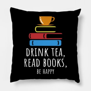 'Be Happy, Drink Tea' Cute Tea Lover Gift Pillow