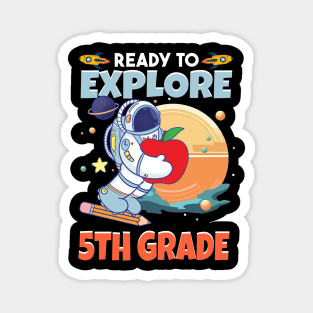 Ready To Explore 5th Grade Astronaut Lover Back To School Gift For Boys Kids Magnet