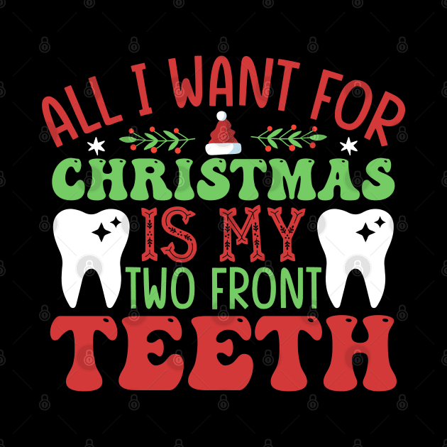 All I Want for Christmas Is My Two Front Teeth by MZeeDesigns