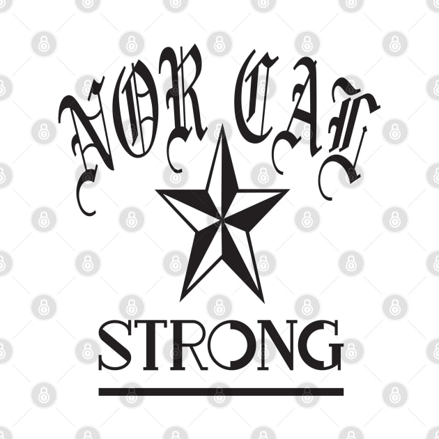 NOR CAL STRONG DESIGN #1-BLACK/WHITE BORDER by SELcustoms