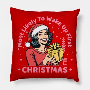 Most Likely to Wake up First Christmas - Family Christmas - Merry Christmas Pillow