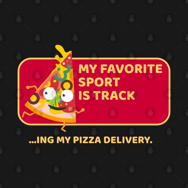 My Favorite Sport is Tracking My Pizza Delivery by Etopix