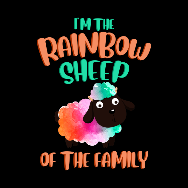 I'm The Rainbow Sheep Of The Family by Hip City Merch