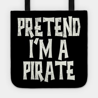 Pretend I'm A Pirate Tote