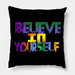 belive in yourself Pillow