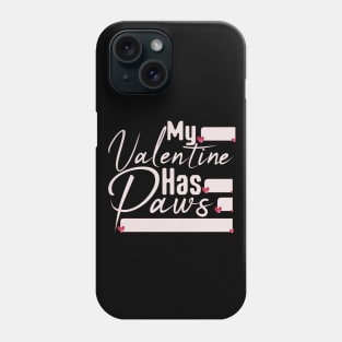 My Valentine Has Paws Cat Owner Phone Case