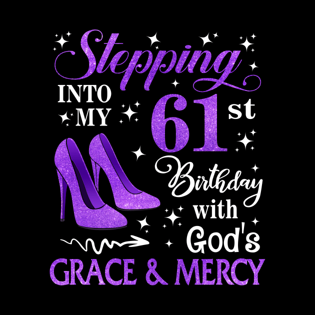 Stepping Into My 61st Birthday With God's Grace & Mercy Bday by MaxACarter