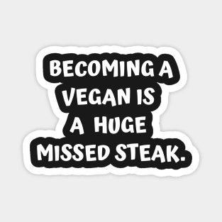 Funny Carnivore - Becoming A Vegan Is A Huge Missed Steak Magnet
