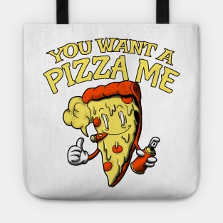 You Want A Pizza Me Tote