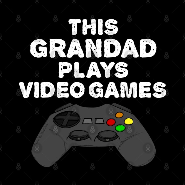 This Grandad Plays Video Games, Gamer Funny by doodlerob