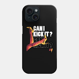 off course you can kick it Phone Case