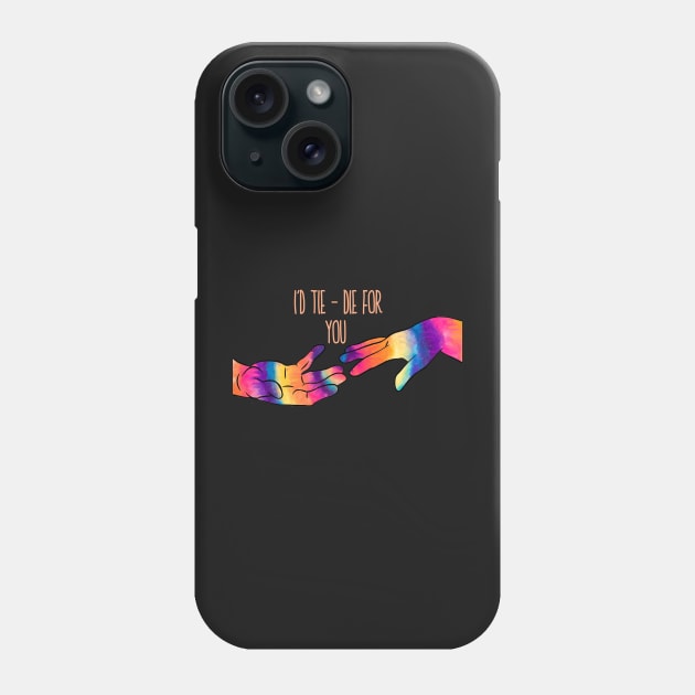 I'd tie-die for you Phone Case by HeavenlyTrashy