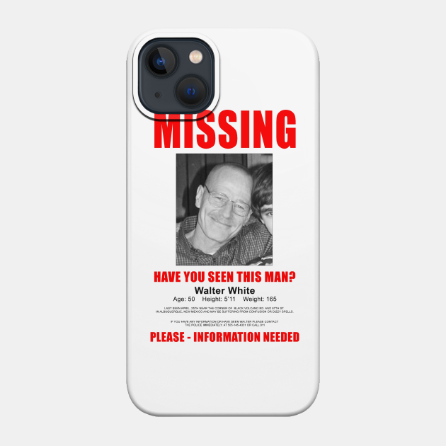 Breaking Bad Missing Sign - Breaking Bad - Phone Case