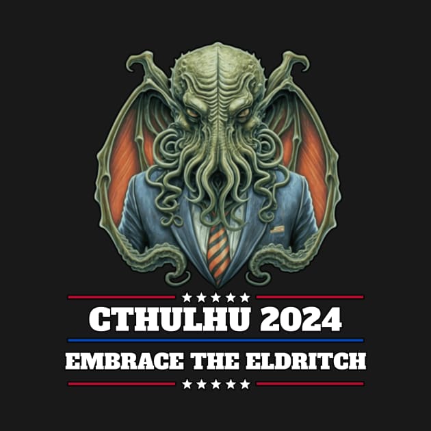 Cthulhu For President USA 2024 Election - Embrace the Eldritch #2 by InfinityTone