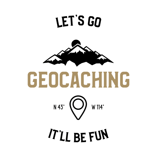 Let's Go It'll Be Fun Geocaching by OldCamp