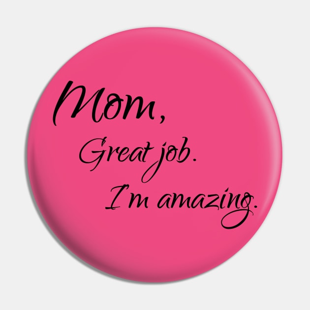 Mom, Great job, I'm amazing Pin by Reading With Kids