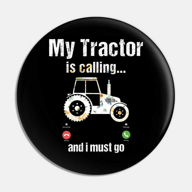 My Tractor Is Calling and I Must Go Tractor lovers Gifts Pin by Shop design
