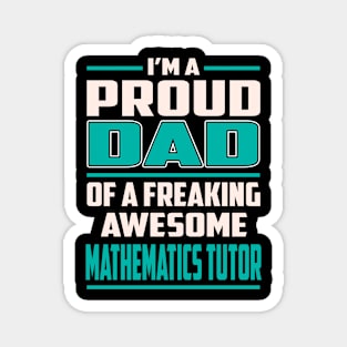 Proud DAD Mathematics Tutor Magnet