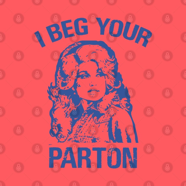 I beg your parton - Dolly Parton by taurusworld