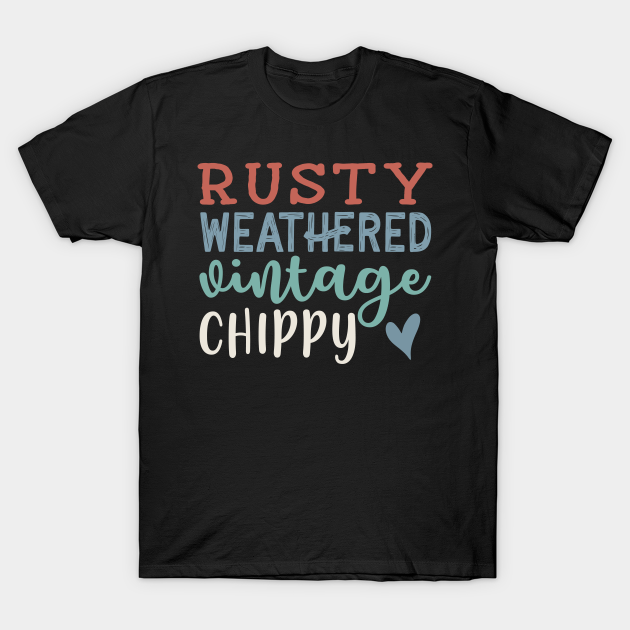 Discover Rusty Weathered Vintage Chippy Antique Thrifting Cute - Thrifting Quote - T-Shirt