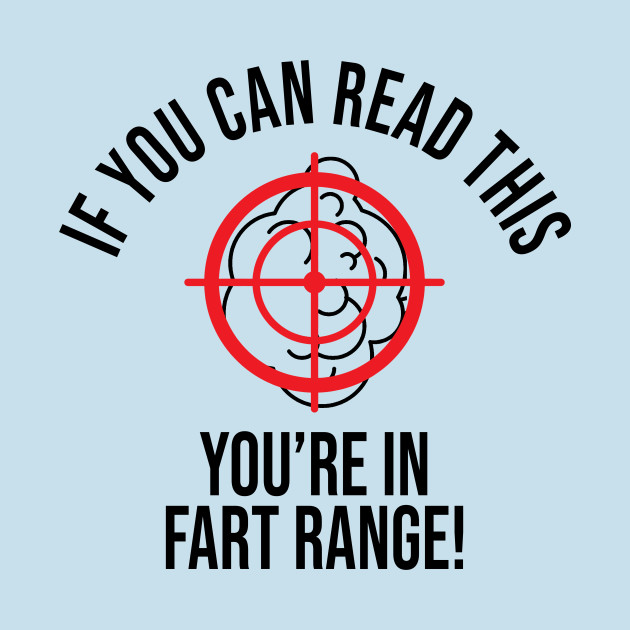 Discover If You Can Read This You're In Fart Range - If You Can Read This Youre In Fart Rang - T-Shirt