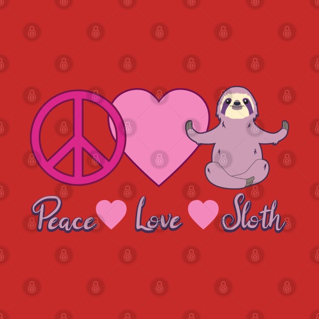 Peace Love Sloth Pink Tones by RongWay