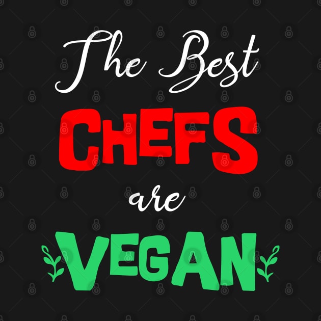 The Best Chefs Are Vegan by loeye