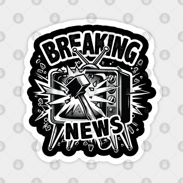 "Breaking News" Funny Pun Satire Sledgehammer & TV Magnet by Graphic Duster