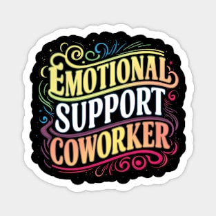 Emotional support coworker Magnet