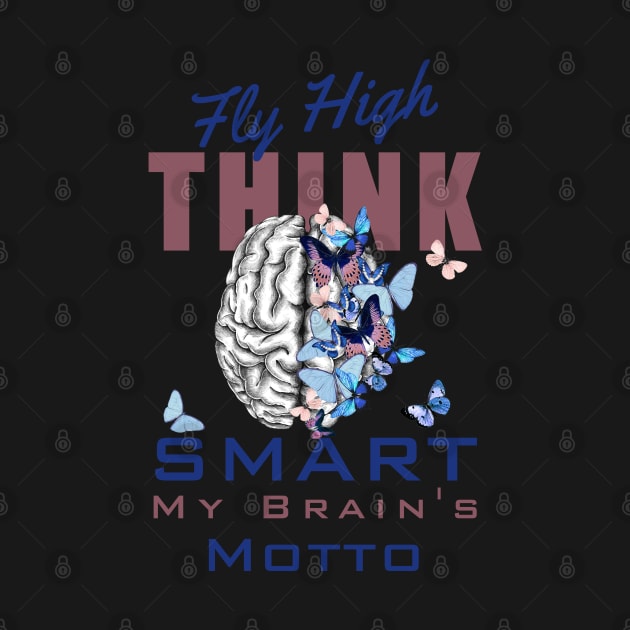 Fly High, Think Smart: My Brain's Motto, motivational quote, cultivating Mental Health and Wellness, blue butterflies by Collagedream