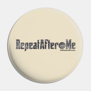 RepeatAfter dot Me Pin