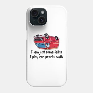 Car Prank Fellas Righteous Gemstones Phone Case