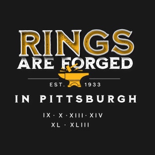 Rings are Forged in Pittsburgh T-Shirt