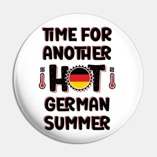 Time For Another Hot German Summer Pin