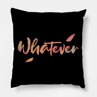 Whatever Pillow