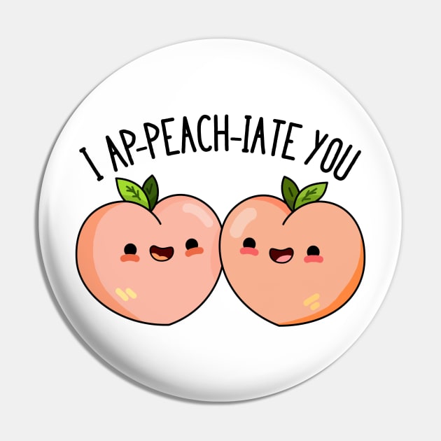 I A-peach-iate You Cute Peach Pun Pin by punnybone