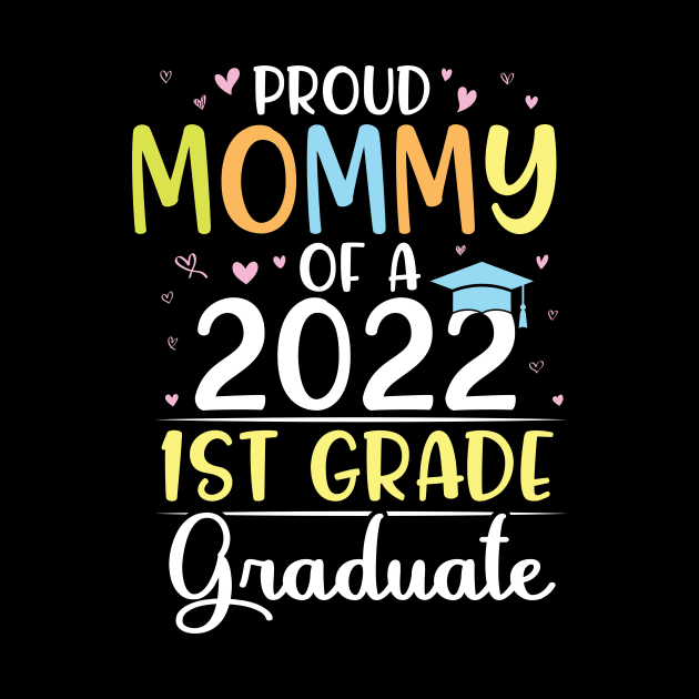 Proud Mommy Of A 2022 1st Grade Senior Grad Class Of School by bakhanh123